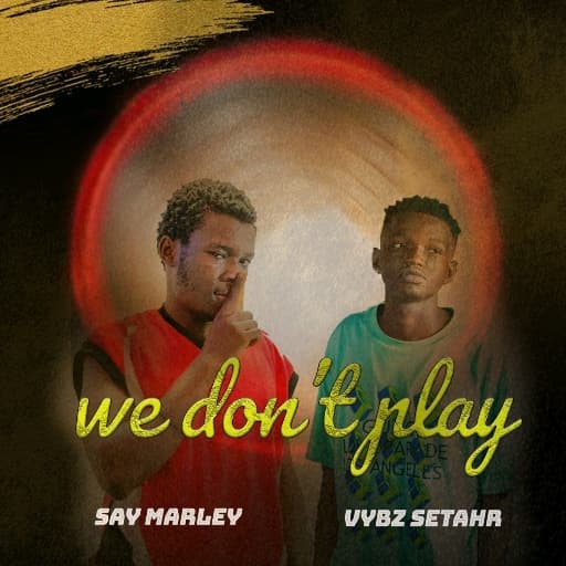 say marley - we dont play