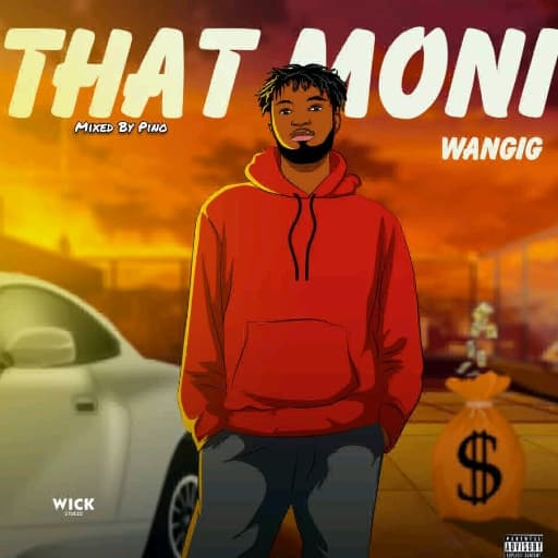 WanGig _That Moni (Mixed By Pino Made It)