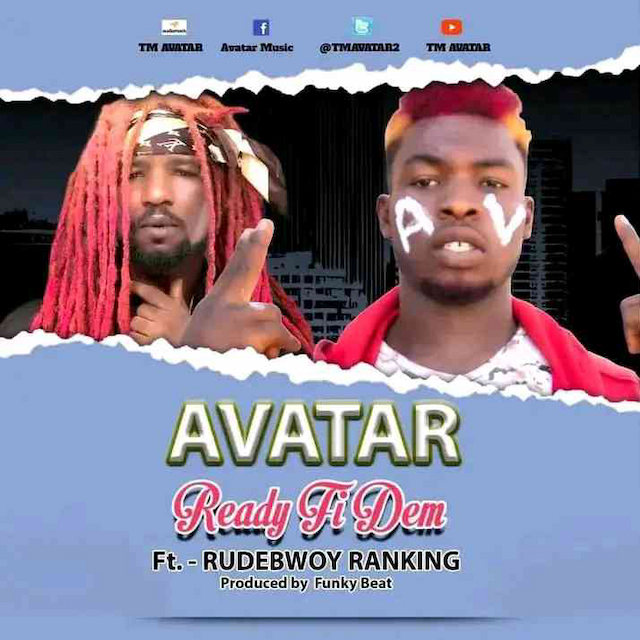 AVATAR-READY FI DEM FT RUDEBWOY RANKING-PROD: funkybeatz 